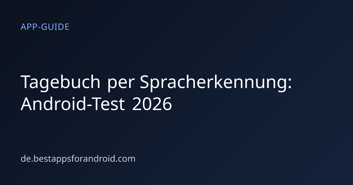 Tagebuch schreiben per Spracherkennung: Journey und die besten Alternativen auf Android